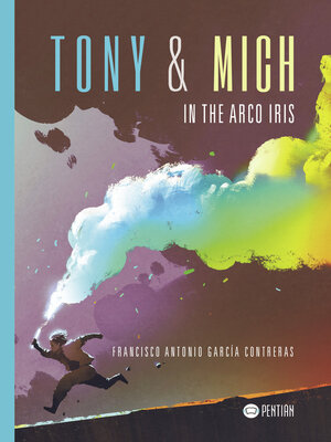cover image of Tony & Mich in the Arco Iris